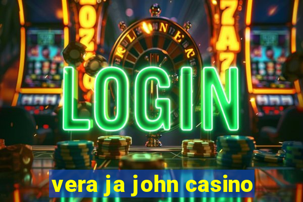 vera ja john casino