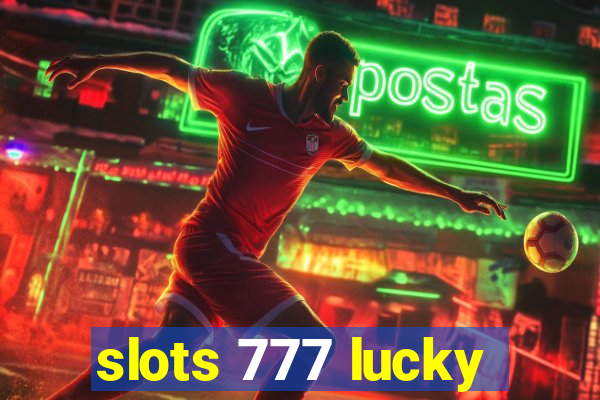 slots 777 lucky