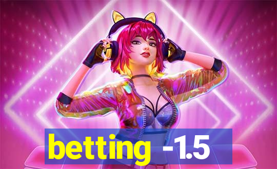 betting -1.5