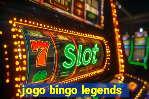 jogo bingo legends