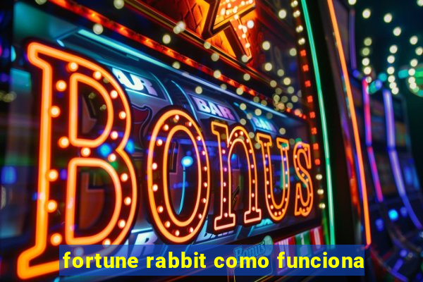 fortune rabbit como funciona