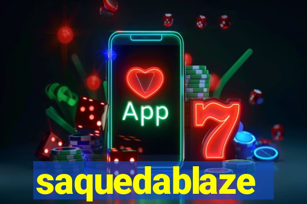 saquedablaze