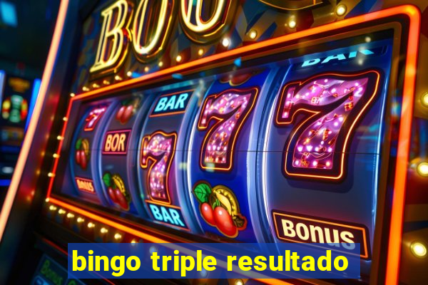 bingo triple resultado