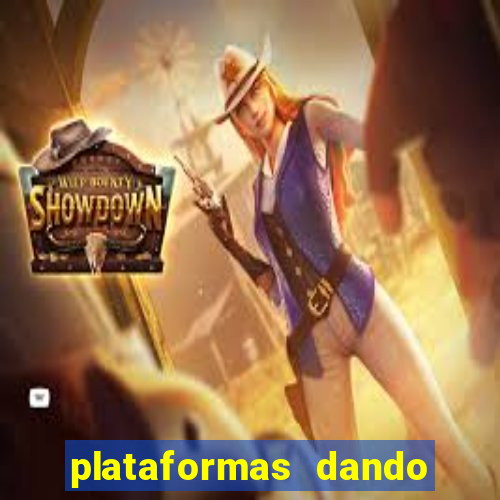 plataformas dando b?nus no cadastro