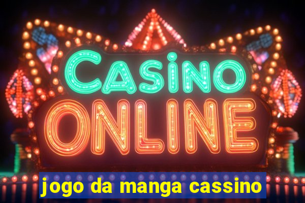 jogo da manga cassino