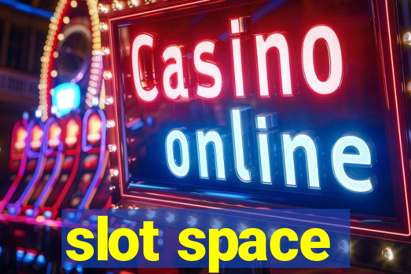 slot space