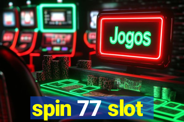 spin 77 slot