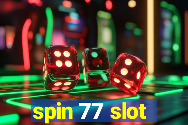 spin 77 slot