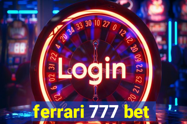 ferrari 777 bet