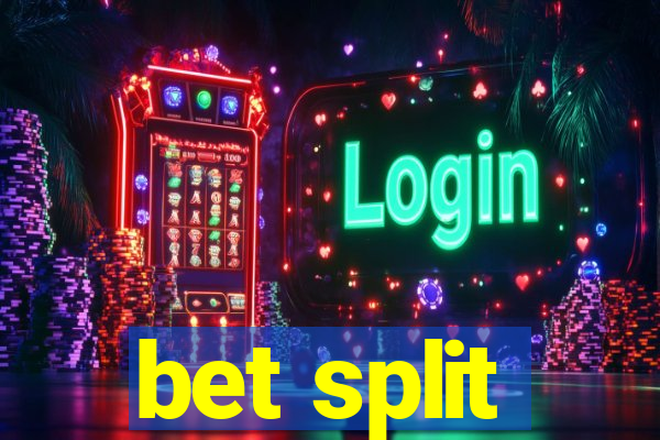 bet split