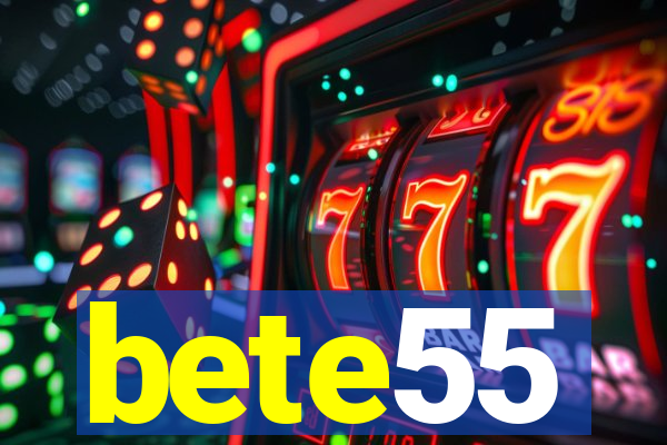 bete55