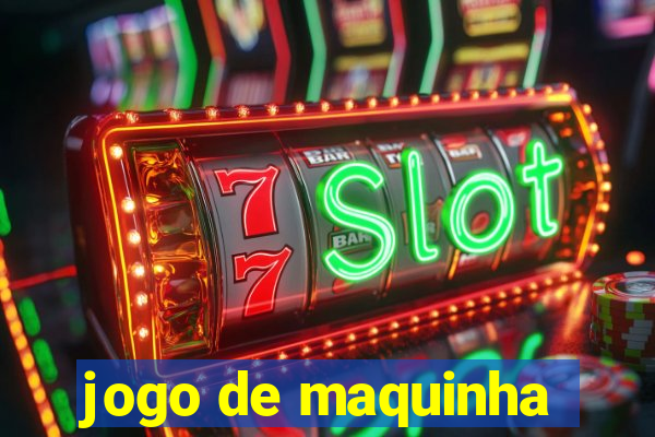 jogo de maquinha