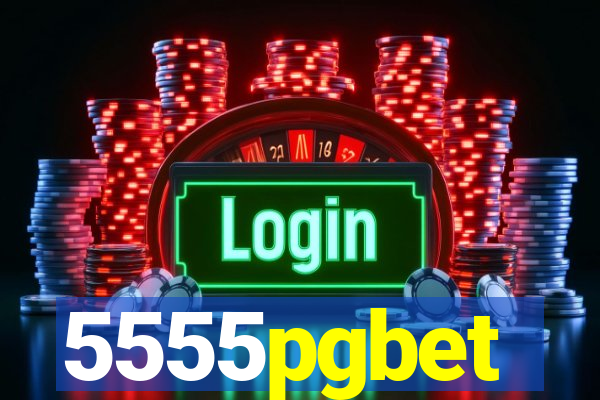 5555pgbet