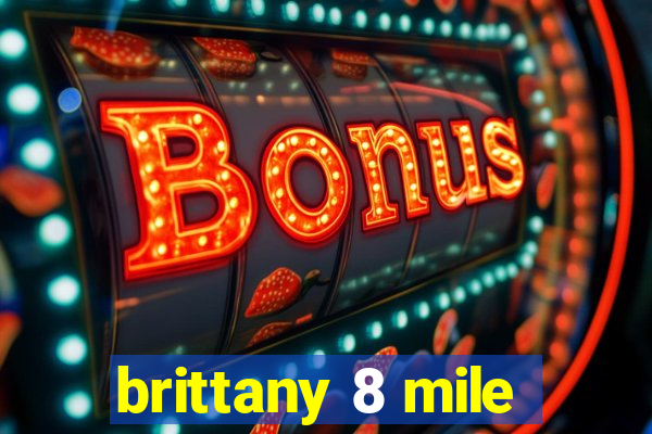 brittany 8 mile