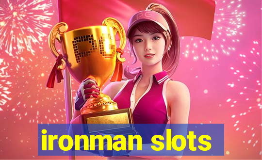 ironman slots