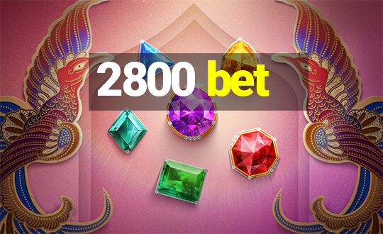 2800 bet