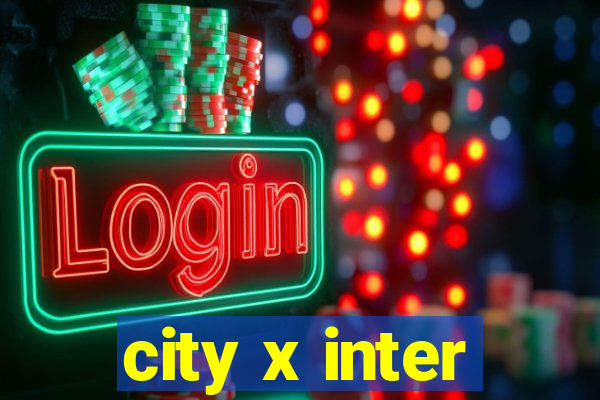 city x inter