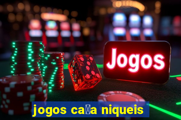 jogos ca莽a niqueis