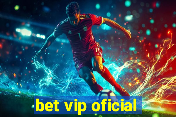 bet vip oficial