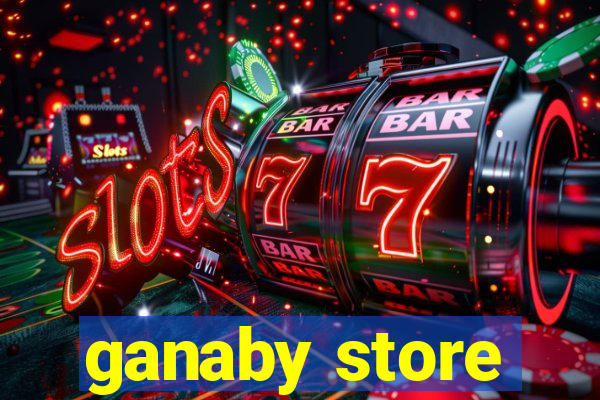 ganaby store