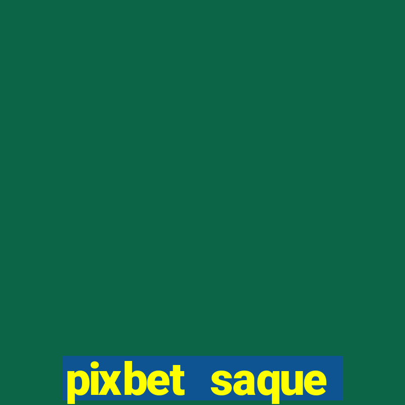 pixbet saque r谩pido apk download