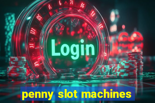 penny slot machines