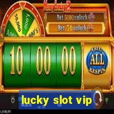 lucky slot vip