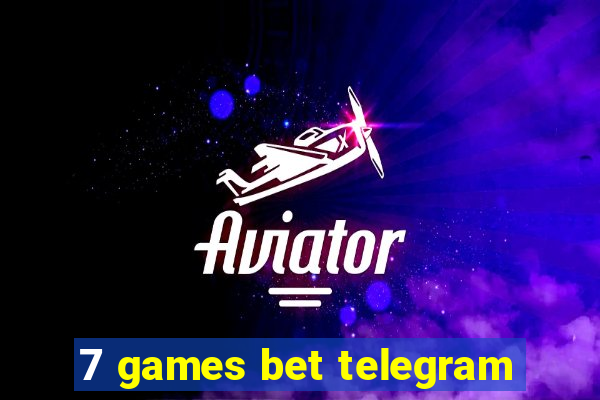 7 games bet telegram