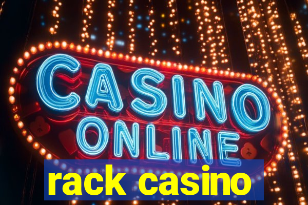 rack casino