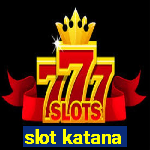 slot katana