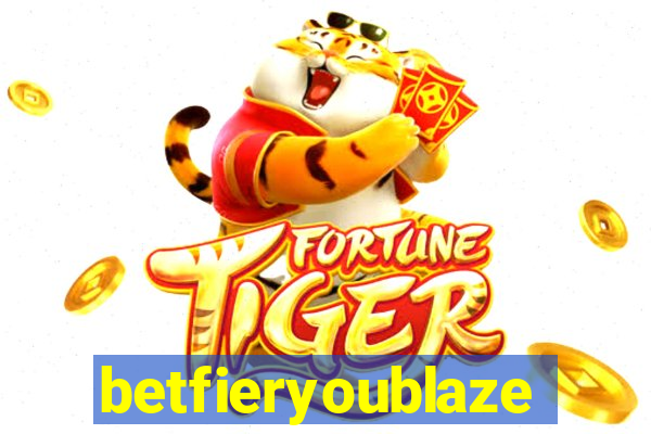 betfieryoublaze