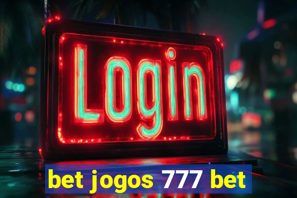 bet jogos 777 bet