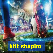 kitt shapiro