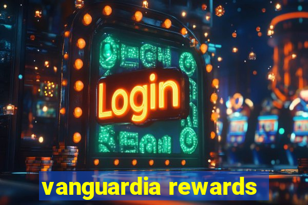 vanguardia rewards