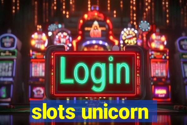 slots unicorn