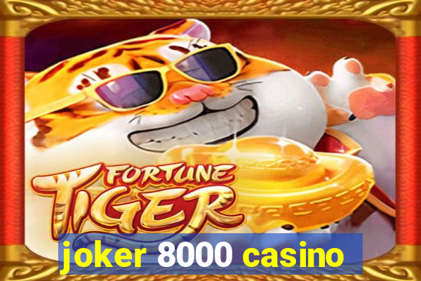 joker 8000 casino