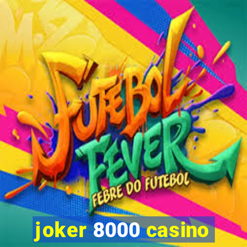 joker 8000 casino