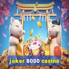 joker 8000 casino