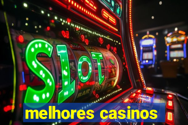 melhores casinos