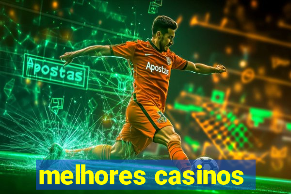 melhores casinos