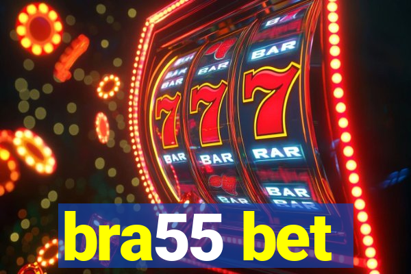 bra55 bet