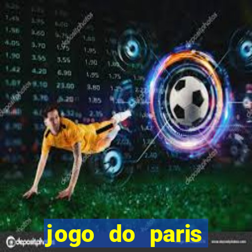 jogo do paris saint germain onde assistir