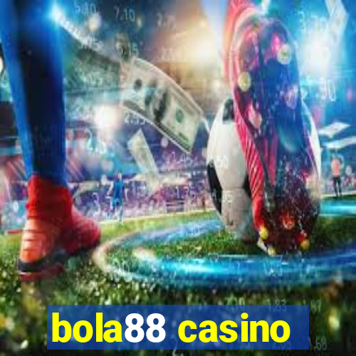 bola88 casino