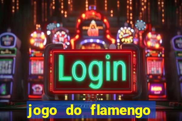 jogo do flamengo hoje globoplay