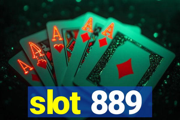 slot 889