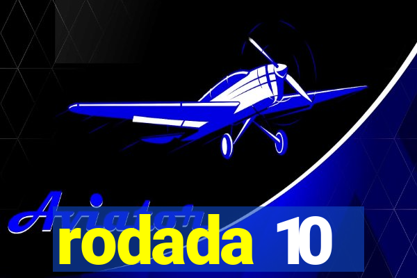 rodada 10