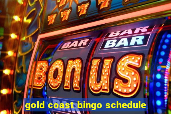 gold coast bingo schedule