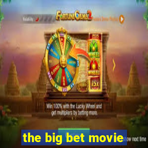 the big bet movie