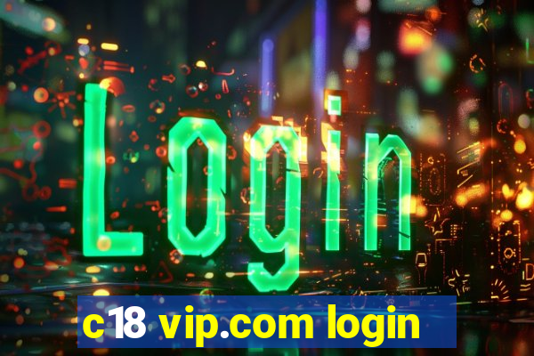 c18 vip.com login