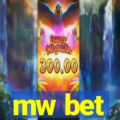 mw bet